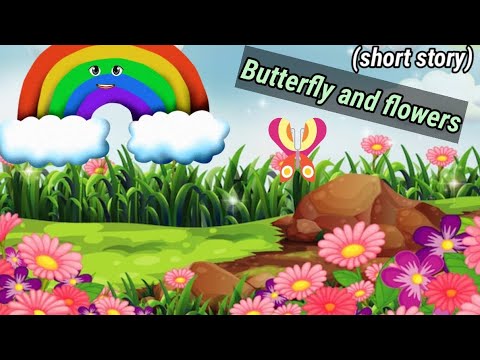 Butterfly and the flowers story! English story! kids learning moral story! bedtime story!