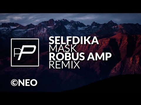 Selfdika - Mask [Robus Amp Remix]