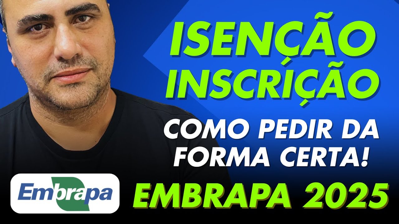 Como pedir a taxa de isenção da forma certa - Embrapa 2025