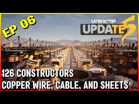 Mega Factory - 126 Constructors for Copper Wire, cable and Sheets E06 - Satisfactory Update 5