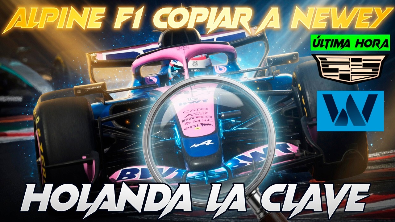 ALPINE F1, CADILLAC Y WILLIAMS PODRÍAN COPIAR EL CONCEPTO DE NEWEY PARA UN GRAN SALTO EN 2027
