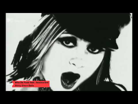 Who Da Funk feat. Jessica Eve - Shiny Disco Balls (Official Video) (2002)