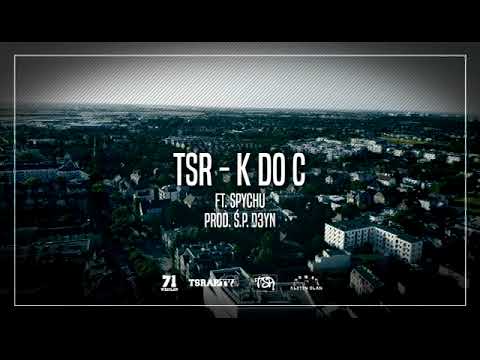TSR - K do C ft. Spychu prod. Ś.P D3YN