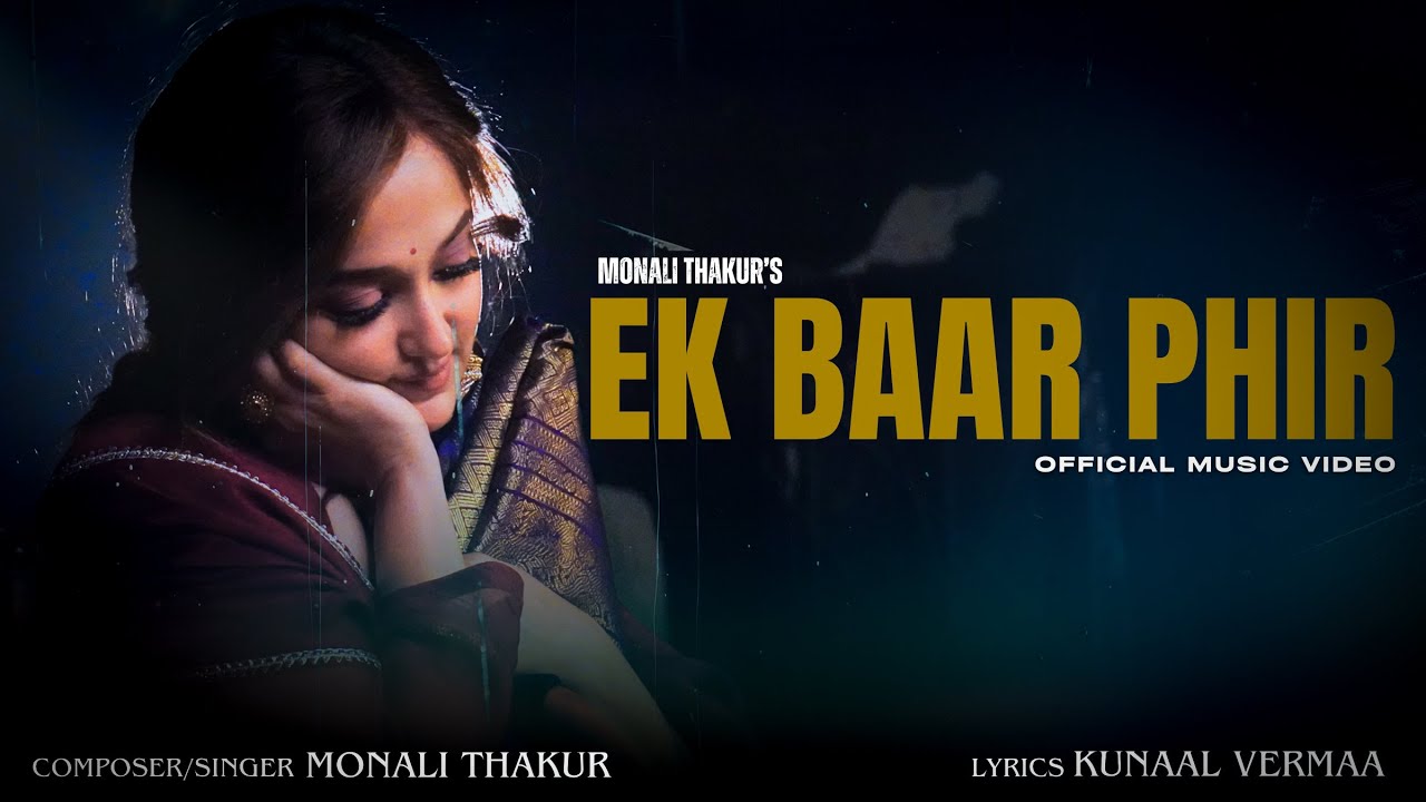 Ek Baar Phir Lyrics – Monali Thakur