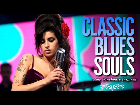 Classic Blues 2026 | Amy Winehouse-Inspired Music Playlist Full Album Love Songs