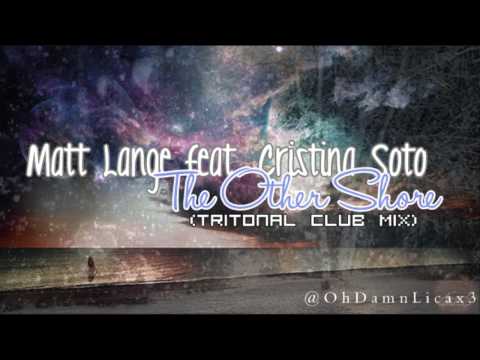 Matt Lange feat. Cristina Soto - The Other Shore (Tritonal Air Up There Mix)