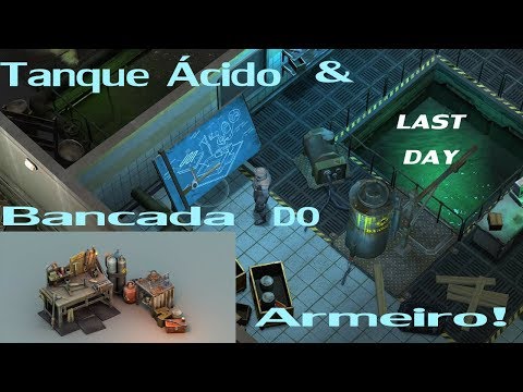 "Tanque Acido & Bancada do Armeiro" ™ Last Day on Earth 🎮🚶