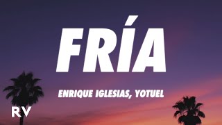 Enrique Iglesias, Yotuel - Fría (Letra/Lyrics)