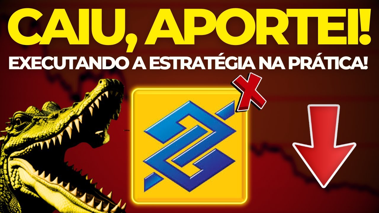 BANCO DO BRASIL: CAIU, APORTEI! ações BBAS3