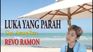 Download lagu REVO RAMON - LUKA YANG PARAH Cipt. Awang Reza ( COVER DANGDUT ABADI ) mp3