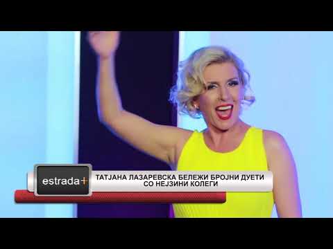 Estradaplus 24.08.2018 - Tatjana Lazarevska belezi brojni dueti so nejzini kolegi
