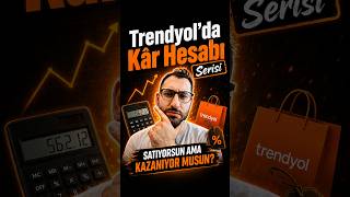 Trendyol’da Kâr Hesabı #1 | Gerçekten Ne Kadar Kazanıyorsun? #eticaret #onlinesa