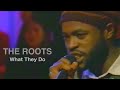 What They Do The Roots Live Ver MUSIC VIDEO 96