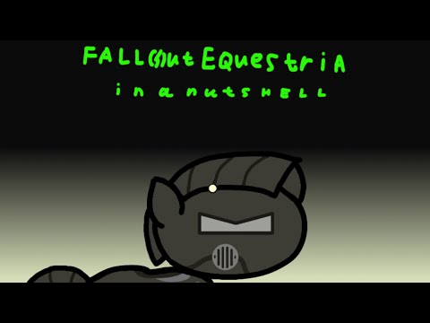Fallout Equestria In a nutshell