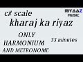 kharaj ka riyaz c# scale on harmonium riyaaz music