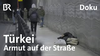 Obdachlos in der Türkei - Armut auf der Straße, wenn der Staat nicht hilft | Doku | DokThema | BR