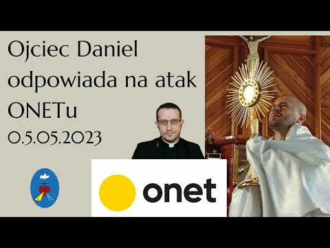 Ojciec Daniel odpowiada na atak ONETu 05.05.2023