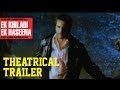 Ek Khiladi Ek Haseena - Theatrical  Trailer