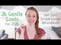26 Gentle New Year S Goals For 2026 Self Care Slow Living Minimalism