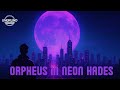 Orpheus in Neon Hades - ambientwave