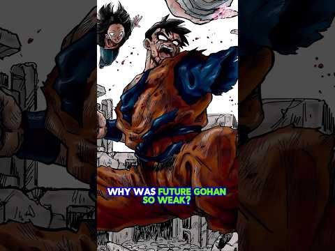 Why was Future Gohan so Weak?!