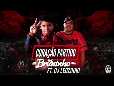 MC BRUNINHO_DJ LEOZINHO: coração partido 💔