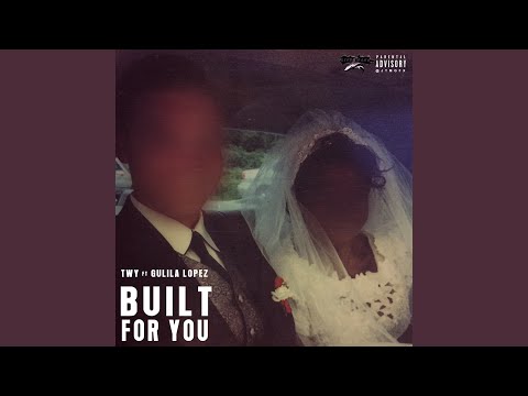 Built for You (feat. Gulila Lopez)