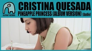 CRISTINA QUESADA - Pineapple Princess (Album Version) [Audio]