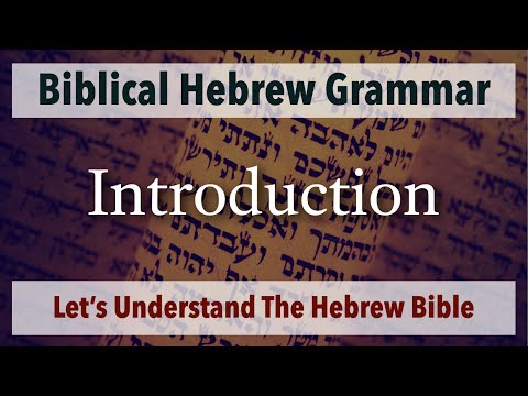 (Part-1) Let's Understand The Hebrew Bible - Grammar -  Introduction