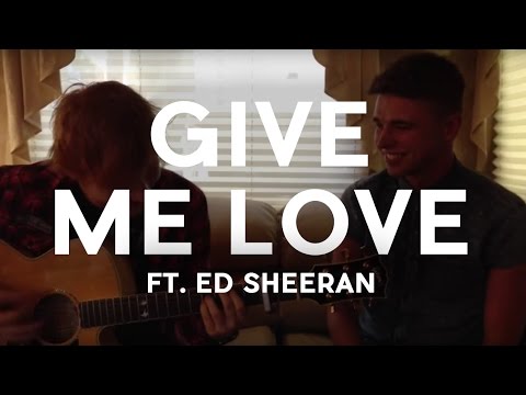 Ed Sheeran - Give Me Love | Duet with Jordan O'Keefe