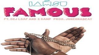 Iamsu! - Famous ft. Dej Loaf &amp; K Camp