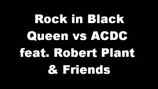 Rock in Black - Queen vs ACDC feat. Robert Plant and Friends