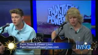Palm Trees &amp; Power Lines (PTPL) Interview and Acoustic Performance of "Better"