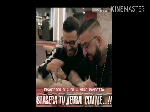 Francesco D'Aleo ft. Niko Pandetta  ( Stasera tu verrai con mè )