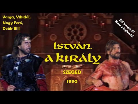 István, a király (1990) Szeged - [Eredeti szereposztás, élő hang]