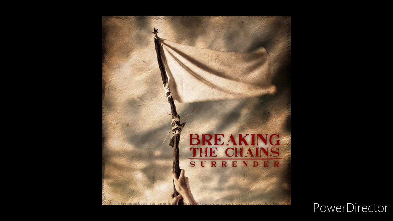 Breaking the Chains! - Surrender - 2012 (Full Album)