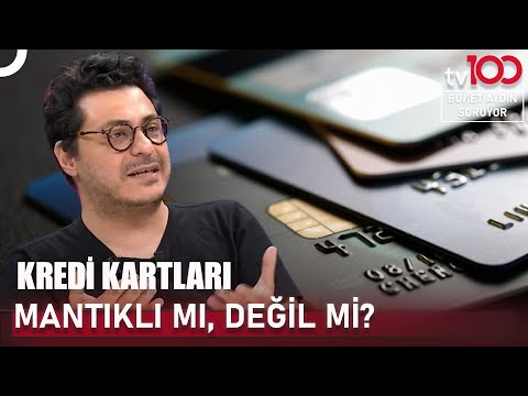 Kredi Kartları İmkan Mı, Tuzak Mı? | Buket Aydın Soruyor