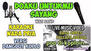 Download lagu WALI DOAKU UNTUKMU SAYANG KARAOKE NADA PRIA VERSI KOPLO mp3
