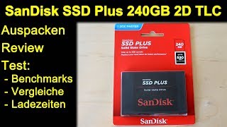 SanDisk SSD Plus 240GB 2D NAND TLC - Auspacken Review Test Benchmarks Vergleiche Ladezeiten
