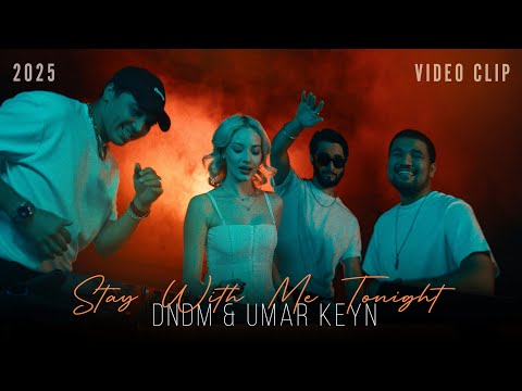 Umar Keyn & DNDM - Stay With Me Tonight (Video Clip)