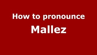 How to pronounce Mallez