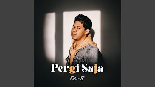 Download lagu Pergi Saja mp3 Download lagu Pergi Saja mp3