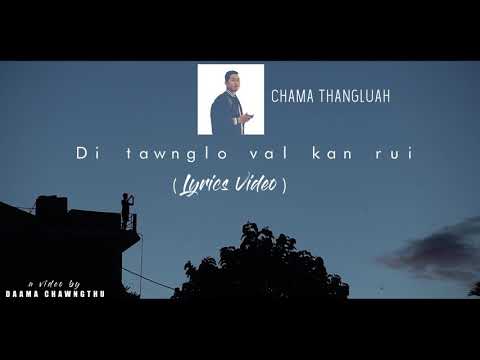 Chama Thangluah -  Di tawnglo val kan rui.