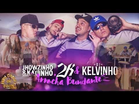 MCs Jhowzinho e Kadinho, MC 2K - Arrocha Bundante   (DJ Kelvinho)