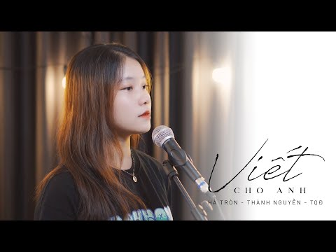 Viết cho anh - Hà Tròn