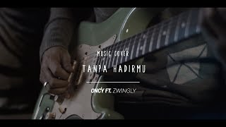 Download lagu Tanpa Hadirmu - Oncy Ft. Zwingly | Music Cover mp3 Download lagu Tanpa Hadirmu - Oncy Ft. Zwingly | Music Cover mp3