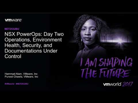 VMworld 2017 NET2532BU - VMware NSX PowerOps: Day Two Operations, Environment Health, Security, and