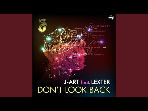 Don't Look Back (feat. Lexter) (J-Art Original Extended Mix)