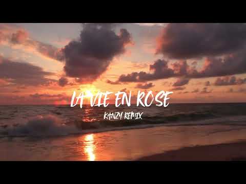 LA VIE EN ROSE - KANZY REMIX 