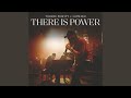 There Is Power